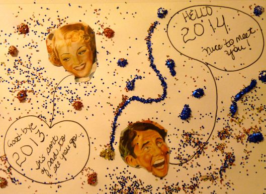 Goodbye 2013. Hello 2014.